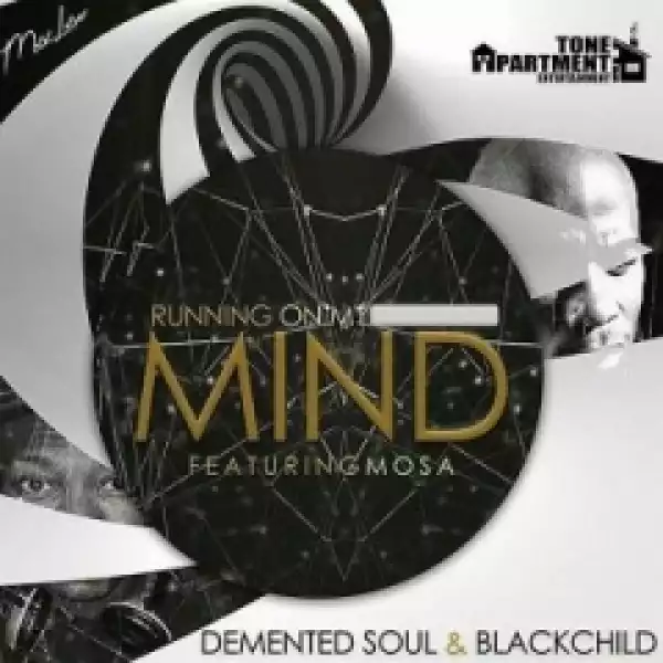 Demented Soul - Running On My Mind  ft. BlackChild, Mosa
